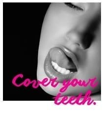 Bedecke deine Zähne